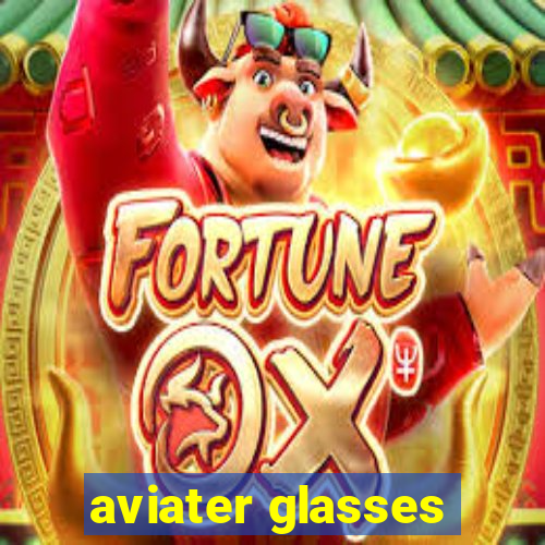 aviater glasses